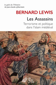 Les Assassins. Terrorisme et politique dans l'Islam médieval - Lewis Bernard ; Rodinson Maxime ; Pélissier Annick