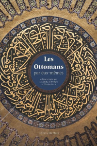 Les Ottomans par eux-mêmes - Borromeo Elisabetta ; Vatin Nicolas