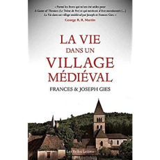 La vie dans un village médiéval - Gies Frances ; Gies Joseph ; Jaquet Christophe