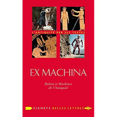 Ex machina. Machines, automates et robots dans l'Antiquité - Collognat Annie ; Choppin Bernadette ; Villani Céd