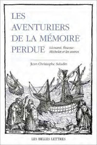 Les Aventuriers de la mémoire perdue. Léonard, Erasme, Michelet et les autres - Saladin Jean-Christophe