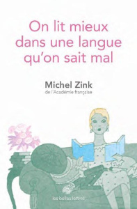 On lit mieux dans une langue qu'on sait mal - Zink Michel