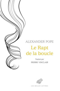 Le rapt de la boucle. Edition bilingue français-anglais - Pope Alexander ; Vinclair Pierre ; Métayer Guillau
