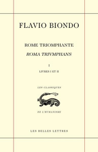 Rome triomphante. Tome 1, Livres I et II (La Religion), Edition bilingue français-latin - Biondo Flavio ; Raffarin Anne ; Scheid John ; Marc