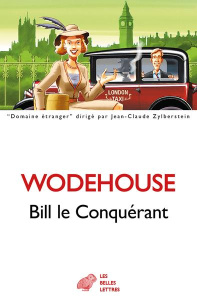 Bill le Conquérant - Wodehouse Pelham Grenville ; Bouloch Anne-Marie