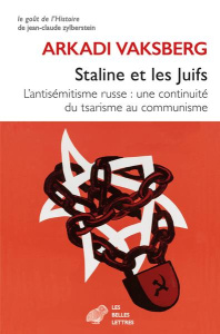 Staline et les Juifs. L’antisémitisme russe : une continuité du tsarisme au communisme - Vaksberg Arkadi ; Seseman Dimitri ; Courtois Stéph
