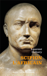 Scipion l'Africain - Gohary Laurent ; Briquel Dominique