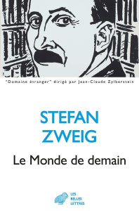 Le Monde de demain. Essais et conférences - Zweig Stefan ; Pollet Jean-Jacques ; Barsacq Stéph