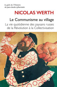 Le Communisme au village. La vie quotidienne des paysans russes de la Révolution à la Collectivisati - Werth Nicolas ; Ingrao Christian