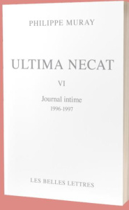 Ultima Necat. Journal intime Tome 6, 1996-1997 - Muray Philippe
