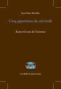 Cinq apparitions du ciel étoilé. Kant et le sens de l'existence - Mouillie Jean-Marc