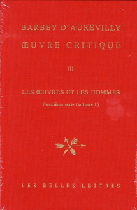 Oeuvre critique. Tome 3, Les oeuvres et les hommes - Deuxième série (volume 1) - Barbey d'Aurevilly Jules Amédée ; Glaudes Pierre ;