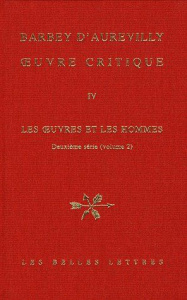 Oeuvre critique. Tome 4, Les oeuvres et les hommes - Deuxième série (volume 2) - Barbey d'Aurevilly Jules Amédée ; Rumeau Cécile ;