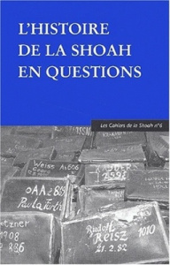 Les cahiers de la Shoah N° 6 : L'histoire de la Shoah en questions - Courtois Stéphane ; Grynberg Anne ; Laloum Jean ;
