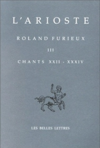 Roland furieux Tome 3 : Chants XXII-XXXIV - Arioste L' ; Hersant Yves ; Ordine Nuccio