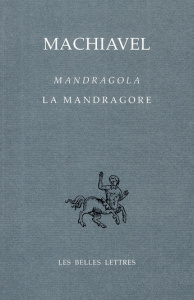 La Mandragore. Edition bilingue français-italien - Machiavel Nicolas ; Stoppelli Pasquale ; Larivaill