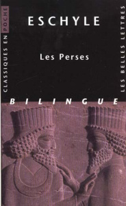 Les Perses. Edition bilingue français-grec ancien - ESCHYLE/BRUNET