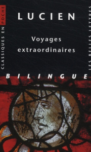 Voyages extraordinaires. Edition bilingue français-grec - LUCIEN