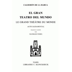 Le grand théâtre du monde. Edition bilingue français-espagnol - Calderon de la Barca Pedro ; Pomès Mathilde