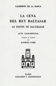 Le festin de Balthazar : La cena del rey Baltasar. Edition bilingue français-espagnol - Calderon de la Barca Pedro