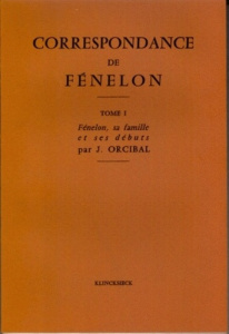 Correspondance de Fénelon. Tome 1, L'abbé de Fénelon, sa famille, ses débuts - Fénelon François de