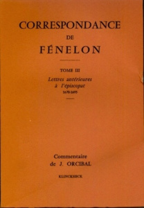 Correspondance de Fénelon. Tome 3, Lettres antérieures à l'épiscopat (1670-1695) - Fénelon François de