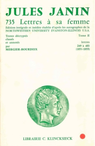 735 lettres à sa femme. Tome 2, Lettres 249 à 483 (1851-1855) - Janin Jules