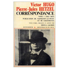 Correspondance tome 1 : 1852-1853, publication de Napoléon le petit et de chatiments - Hugo Victor