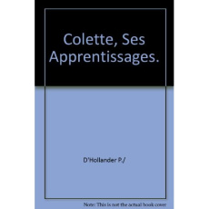 Colette, ses apprentissages - Hollander Paul d'
