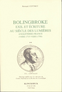 Bolingbroke, exil et écriture au siècle des Lumières. Angleterre-France (vers 1715 - vers 1750) - Cottret Bernard
