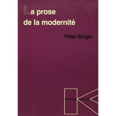 LA PROSE DE LA MODERNITE - Bürger Peter