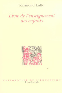 Livre de l'enseignement des enfants. ( Doctrina pueril ) - Lulle Raymond