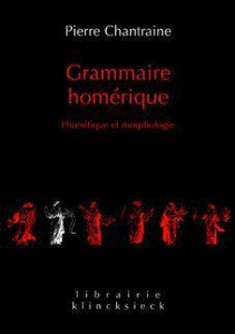 Grammaire homérique. Tome 1, Phonétique et morphologie, Edition revue et corrigée - Chantraine Pierre