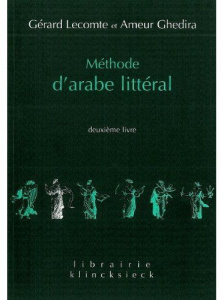 Méthode d'arabe littéral. Tome 2 - Lecomte Gérard ; Ghedira Ameur