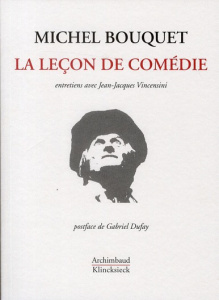 La leçon de comédie - Bouquet Michel ; Vincensini Jean-Jacques