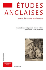 Études anglaises - N°3/2021. Sociable Spaces in Eighteenth-Century Britain: A Material and Visual Ex - Capdeville Valérie ; Labrune Pierre