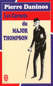 Les carnets du major W. Marmaduke Thompson. Découverte de la France et des Français... - Daninos Pierre