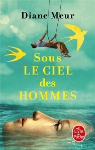 Sous le ciel des hommes - Meur Diane