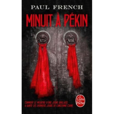 Minuit à Pékin. Comment le meutre d'une jeune Anglaise a hanté les derniers jours de l'ancienne Chin - French Paul ; Sfez Samuel