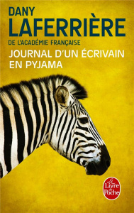 Journal d'un écrivain en pyjama - Laferrière Dany