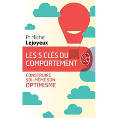 Les 5 clés du comportement. Construire soi-même son optimisme - Lejoyeux Michel