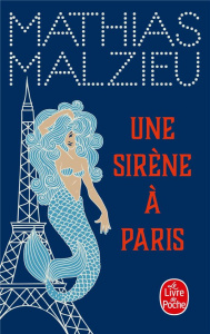 Une sirène à Paris - Malzieu Mathias