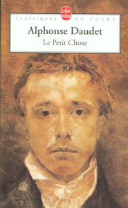 Le petit chose. Histoire d'un enfant - Daudet Alphonse