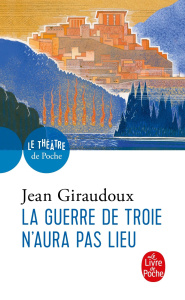 La guerre de Troie n'aura pas lieu - Giraudoux Jean