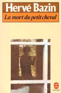 La mort du petit cheval - Bazin Hervé