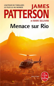 Menace sur Rio - Patterson James ; Sullivan Mark ; Danchin Sebastia