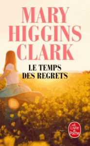 Le temps des regrets - Higgins Clark Mary ; Damour Anne