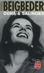 Oona & Salinger - Beigbeder Frédéric