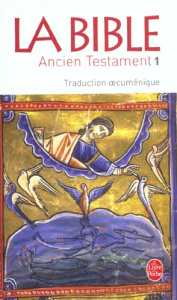 La Bible. Tome 1, Ancien Testament (Traduction oecuménique) - COLLECTIF