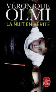 La nuit en vérité - Olmi Véronique
